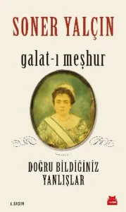 Galatı Meşhur Doğru Bildiğiniz Yanlışlar