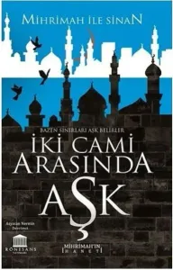 İki Cami Arasında Aşk (Mihrimah’ın  İhaneti)