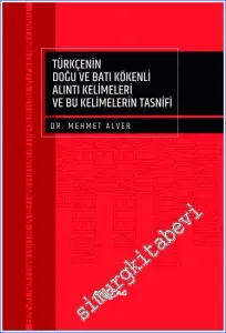 Türkçenin Doğu ve Batı Kökenli Alıntı Kelimeleri ve Bu Kelimelerin Tasnifi -         2022