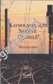 Kaybolmak İçin Nereye Gitmeli -         2019