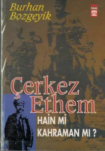 Çerkez Ethem Hain mi Kahraman mı