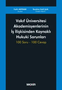 Vakıf Üniversitesi Akademisyenlerinin İş İlişkisinden Kaynaklı Hukuki Sorunları