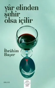 YÂR ELİNDEN ŞEHİR OLSA İÇİLİR