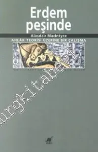 Erdem Peşinde: Ahlak Teorisi Üzerine Bir Çalışma -        2001