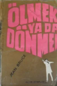 Ölmek Ya Da Dönmek
