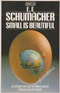 Small Is Beatiful: A Study Of Economics As If People Mattered -
