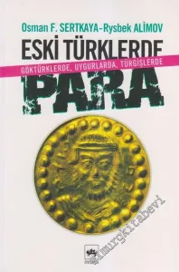 Eski Türklerde Para: Göktürklerde, Uygurlarda, Türgişlerde -        2006