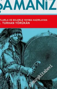 Müslümanlıktan Evvel Türk Dinleri: Şamanizm -        2013
