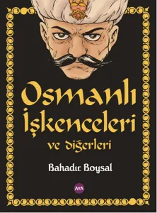 Osmanlı İşkenceleri ve Diğerleri