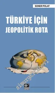 Türkiye İçin Jeopolitik Rota -