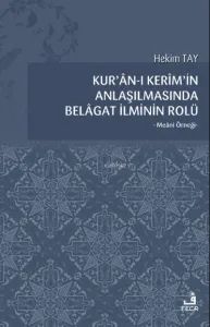 Kur'ân-ı Kerîm'in Anlaşılmasında Belâgat İlminin Rolü
