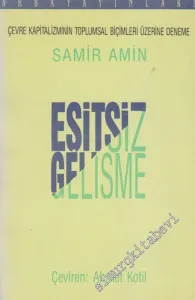 Eşitsiz Gelişme: Çevre Kapitalizminin Toplumsal Biçimleri Üzerine Bir Deneme -