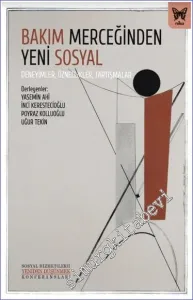 Bakım Merceğinden Yeni Sosyal: Deneyimler Öznellikler Tartışmalar -         2022