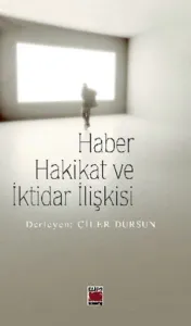 Haber Hakikat ve İktidar İlişkisi