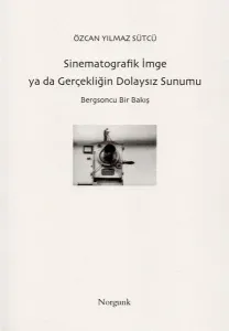 Sinematografik İmge ya da Gerçekliğin Dolaysız Sunumu