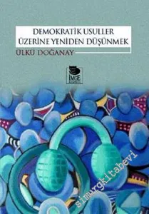Demokratik Usuller Üzerine Yeniden Düşünmek -         2003