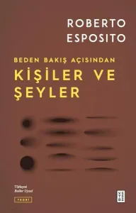 Kişiler ve Şeyler;Beden Bakış Açısından
