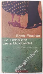 Die Liebe der Lena Goldnadel : Jüdische Geschichten [ gewidmet - signiert ] -        2000