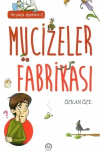 YERYÜZÜ AYETLERİ -2 / MUCİZELER FABRİKASI