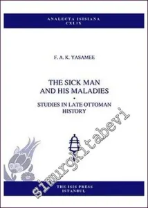 The Sick Man And His Maladies : Studies In Late Ottoman History -         2020