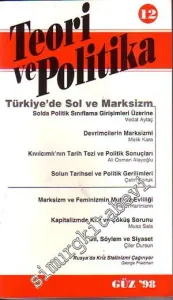 Teori ve Politika Dergisi - Dosya: Türkiye'de Sol ve Marksizm   - Güz: 1998, Sayı: 12