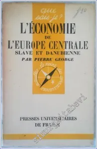 Que Sais - Je ? l’Économie de l’Europe Centrale Slave et Danubienne -