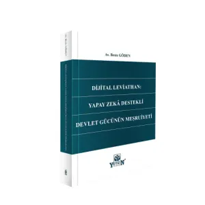 Dijital Leviathan: Yapay Zekâ Destekli Devlet Gücünün Meşruiyeti