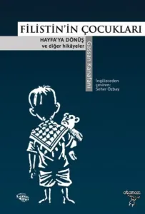 Filistinin Çocukları; Hayfa'ya Dönüş ve Diğer Hikayeler