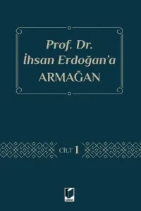 Prof. Dr. İhsan Erdoğan'a Armağan (2 Cilt)