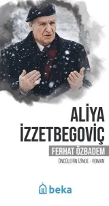Aliya İzzetbegoviç;Öncülerin İzinde