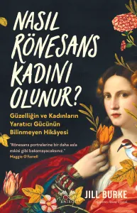 Nasıl Rönesans Kadını Olunur?