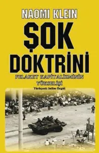 Şok Doktrini; Felaket Kapitalizminin Yükselişi