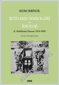 İktidarın Sembolleri ve İdeoloji: 2. Abdülhamid Dönemi ( 1876 - 1909 ) -        2007