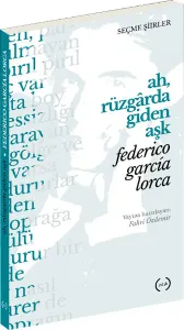 Ah, Rüzgarda Giden Aşk Seçme Şiirler