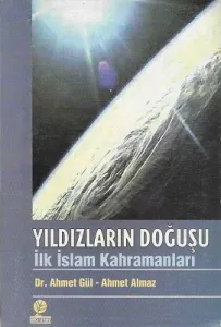 Yıldızların Doğuşu İlk İslam Kahramanları