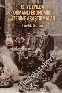 19. Yüzyılda Osmanlı Ekonomisi Üzerine Araştırmalar -