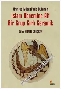 Urmiye Müzesi'nde Bulunan İslam Dönemine Ait Bir Grup Sırlı Seramik -         2023