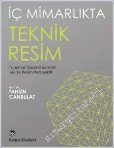 İç Mimarlıkta Teknik Resim: Tanımlar Tasarı Geometri Teknik Resim Perspektif -         2020