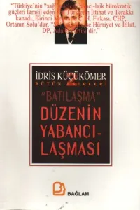 Batılaşma Düzenin Yabancılaşması Batılaşma Düzenin Yabancılaşması
