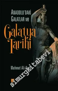 Anadolu'daki Galatlar ve Galatya Tarihi -