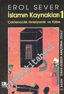 İslamın Kaynakları 1: Çoktanrıcılık Hıristiyanlık ve Kabe -         1995