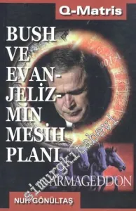 Bush ve Evanjelizmin Mesih Planı -