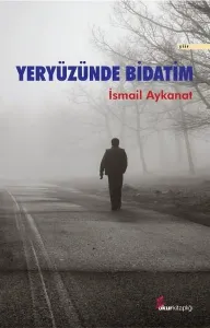 Yeryüzünde Bidatım