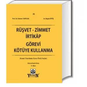 Rüşvet - Zimmet - İrtikâp - Görevi Kötüye Kullanma
