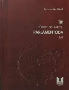 TİP (Türkiye İşçi Partisi) Parlamentoda 3. Cilt