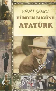 Dünden Bugüne Atatürk -