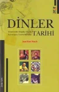 Dinler Tarihi; Bilimsel Bir Disiplin Olarak Kuruluşuna Teorik Bir Giriş