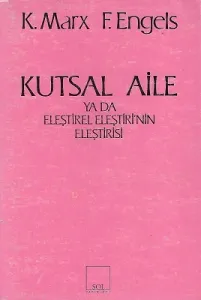 Kutsal Aile ya da Eleştirel Eleştirinin Eleştirisi