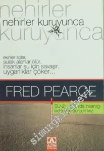 Nehirler Kuruyunca: Su 21. Yüzyılda İnsanlığı Bekleyen Gerçek Kriz -