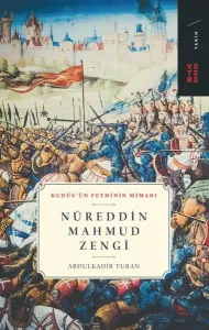 Nûreddin Mahmud Zengî; Kudüs'ün Fethinin Mimarı